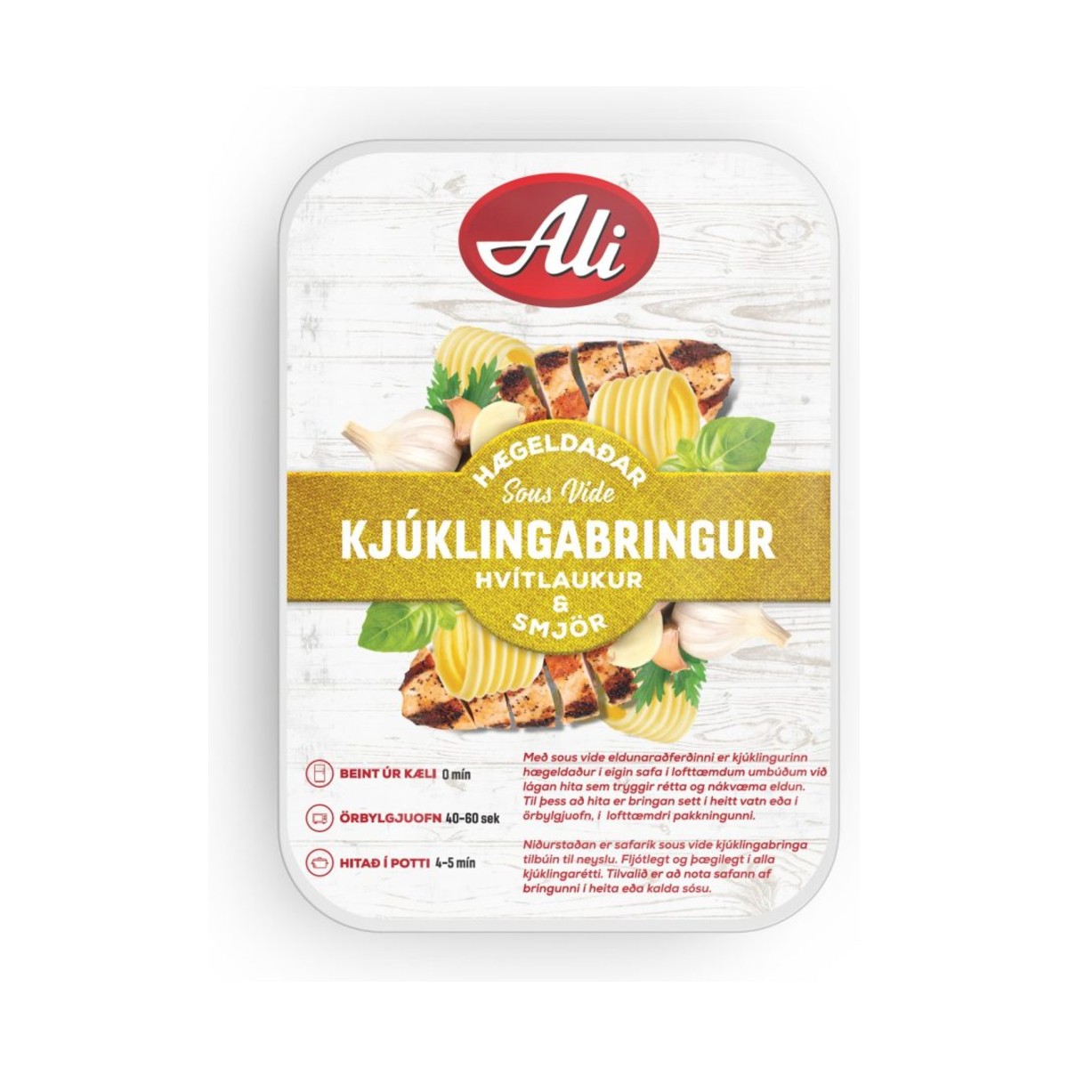 Ali Sous Vide hvítlaukur & smjör kjúklingabringur